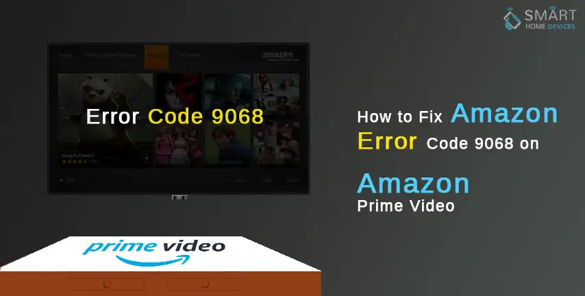 How To Fix Amazon Error Code 9068 On Amazon Prime Video? | Smart Home ...