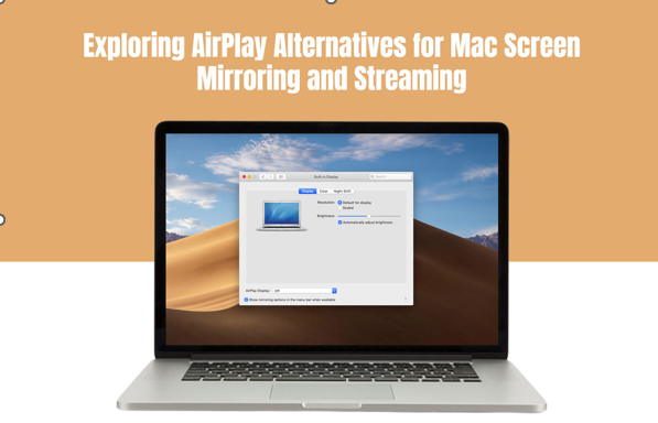 Exploring AirPlay Alternatives for Mac Screen Mirroring and Streaming