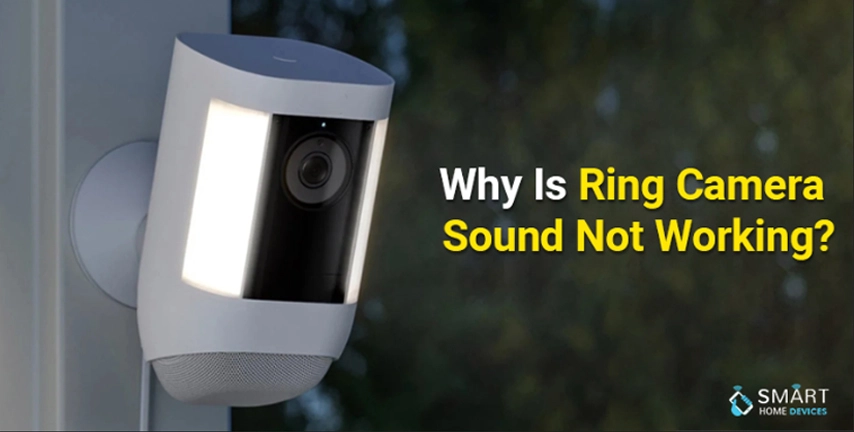 Why Is Ring Camera Sound Not Working?