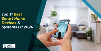 Top 11 Best Smart Home Devices & Systems of 2024