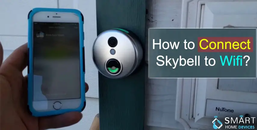 How to Connect Skybell to Wi-Fi?