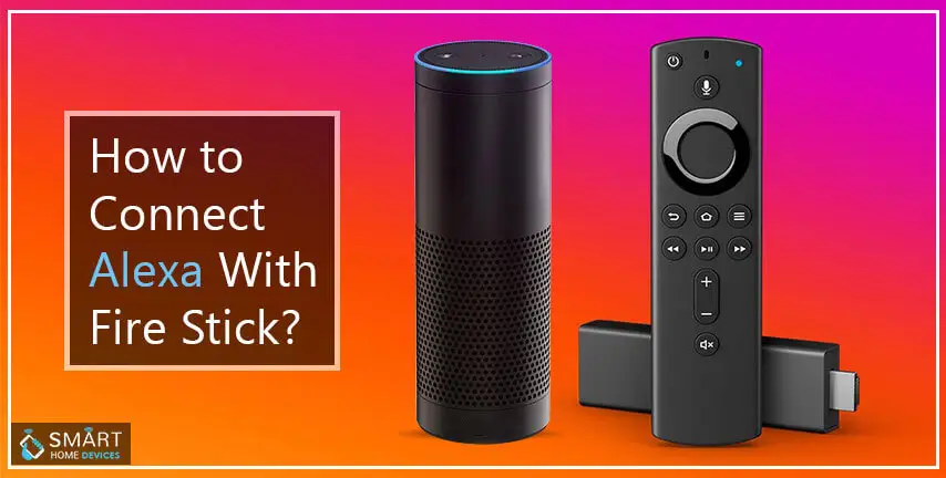 How to Connect Alexa With FireStick?