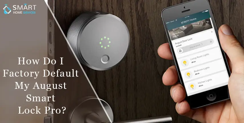 How Do I Factory Default My August Smart Lock Pro?