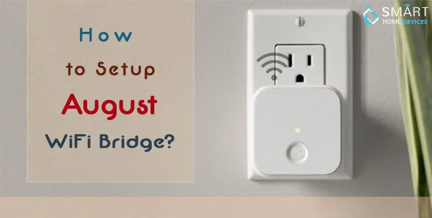 How to Setup August Wifi Bridge?