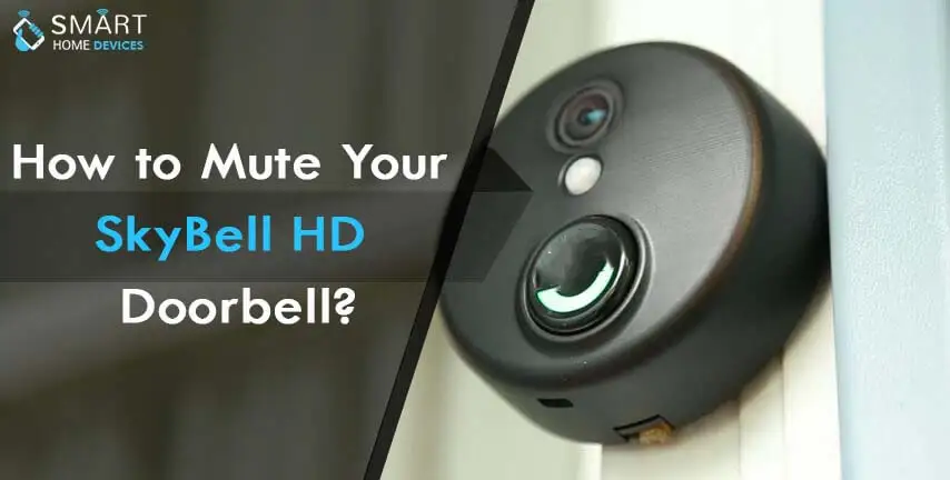 How to Mute Your SkyBell HD Doorbell?