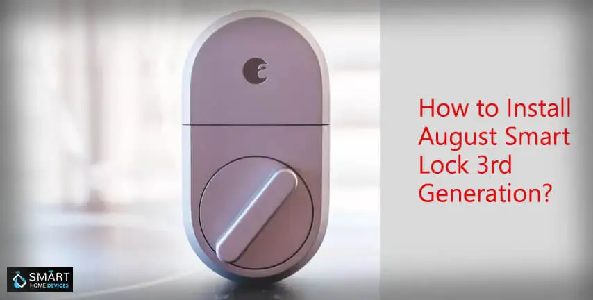 How to Install August Smart Lock 3rd Generation?