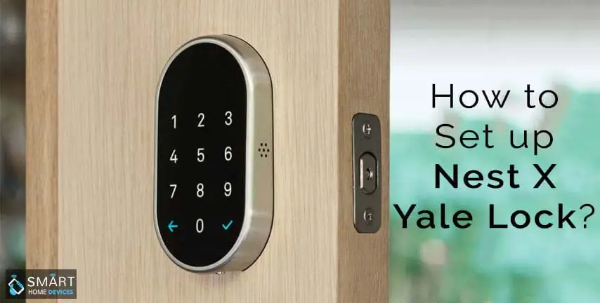 How to Set up Nest X Yale Lock?