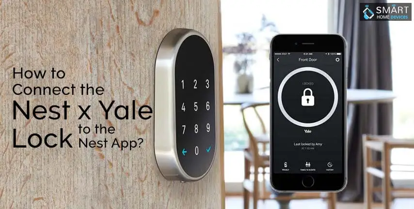 How to Connect the Nest X Yale Lock to the Nest App?