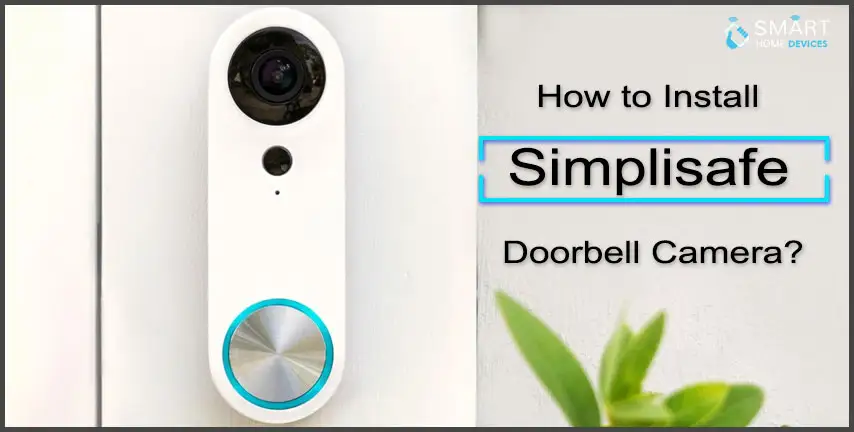 How to Install Simplisafe Doorbell Camera?