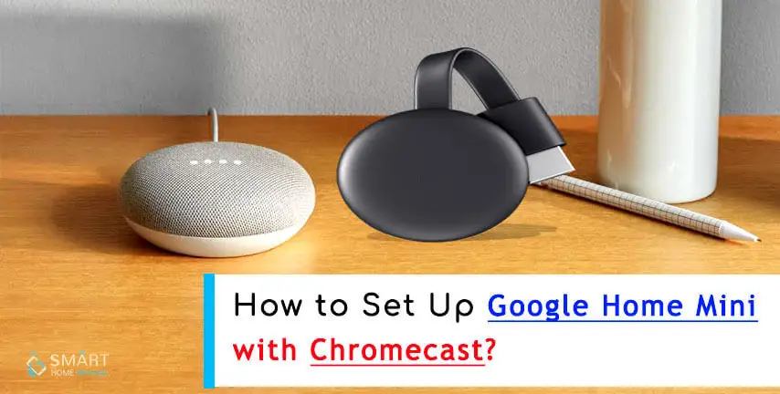 How to Set Up Google Home Mini with Chromecast?