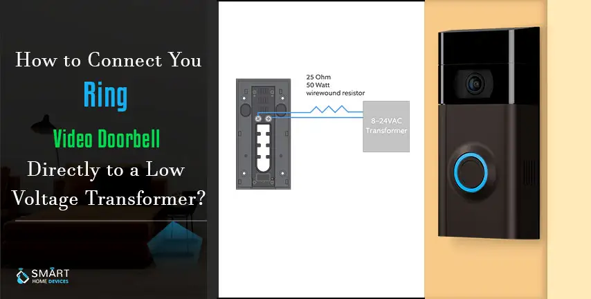 How to Connect Ring Video Doorbell Directly to a Low Voltage Transformer?