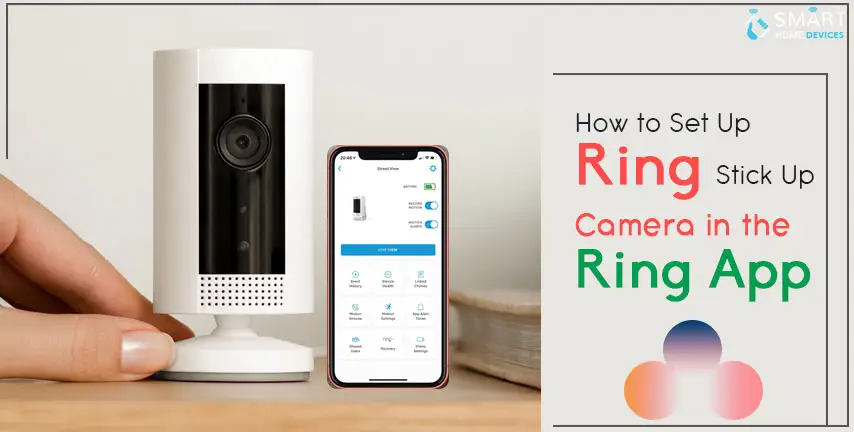 How to Set Up Ring Stick Up Camera in the Ring App?