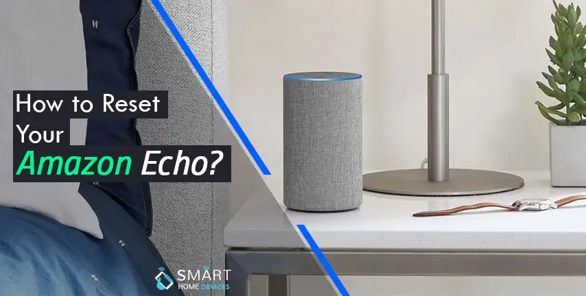 How to Reset Your Amazon Echo?