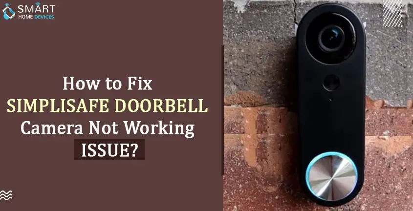 How to Fix SimpliSafe Doorbell Camera Not Working Issue?