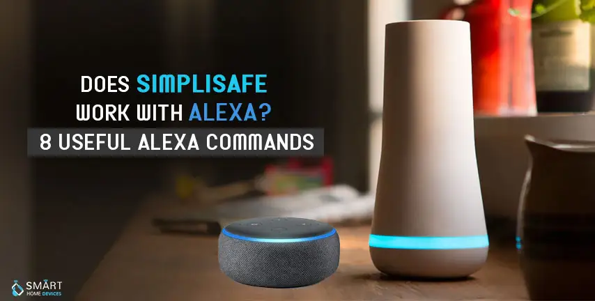 Does SimpliSafe Work with Alexa? 8 Useful Alexa Commands