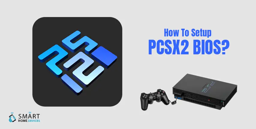 How To Setup PCSX2 BIOS?