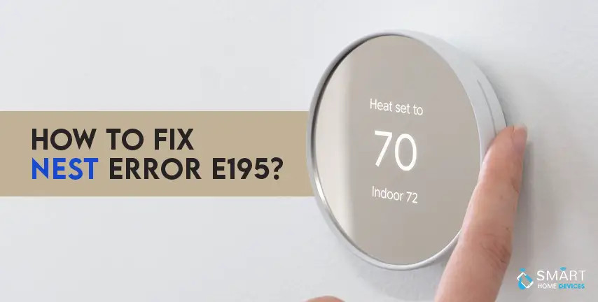 How To Fix Nest Error E195? - Nest Thermostat