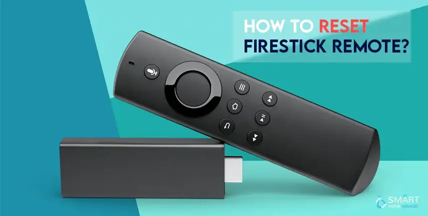 How To Reset Firestick Remote?