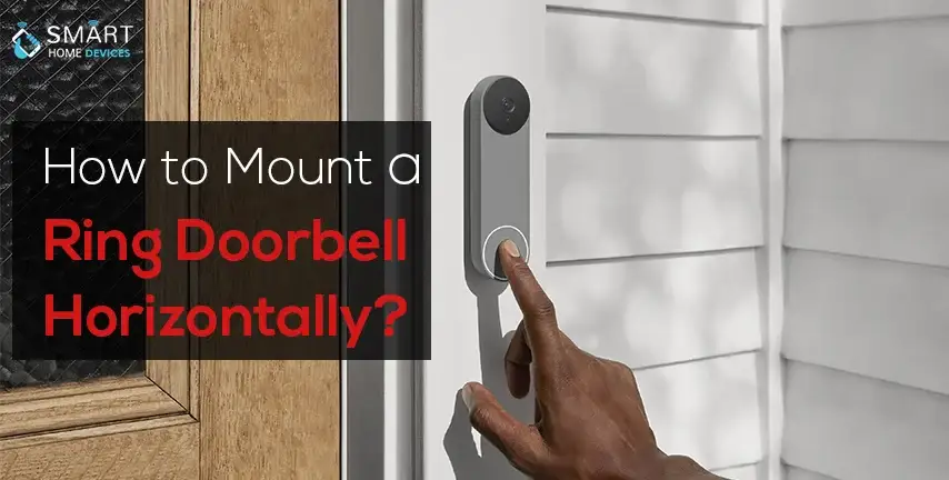 How to Mount a Ring Doorbell Horizontally?