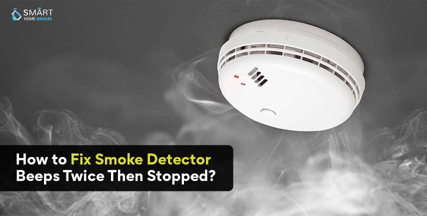 How to Fix Smoke Detector Beeps Twice Then Stopped? - 2025