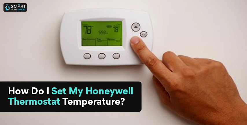 How Do I Set My Honeywell Thermostat Temperature?