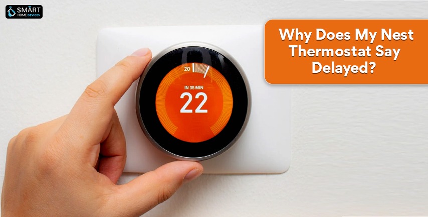 Why Does My Nest Thermostat Say Delayed?