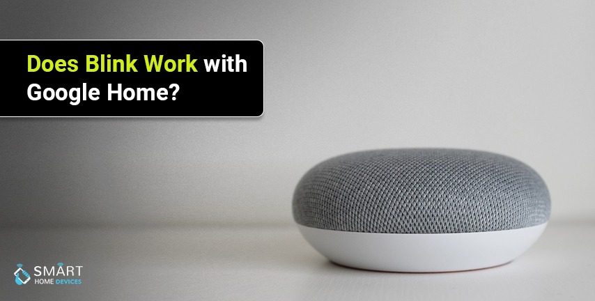 How Does Blink Work with Google Home? (IFTTT)