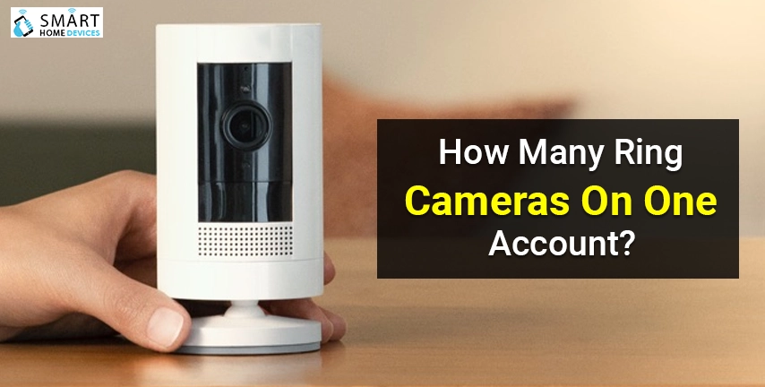 How Many Ring Cameras On One Account?